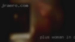  plus woman in Conneaut horny females