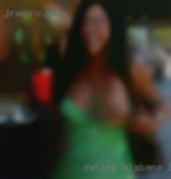 dating Alabama looking to fuck for group sex